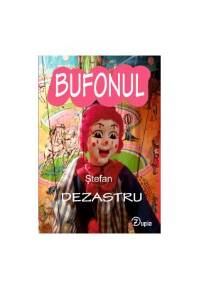 Bufonul roman de Stefan Dezastru