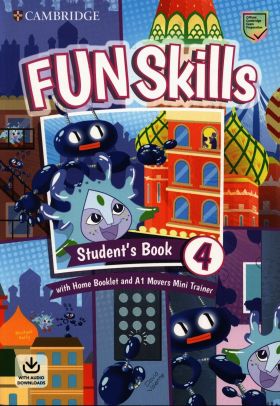 Fun Skills Level 4/Movers Student's Book with Home Booklet and Mini Trainer | Bridget Kelly, David Valente