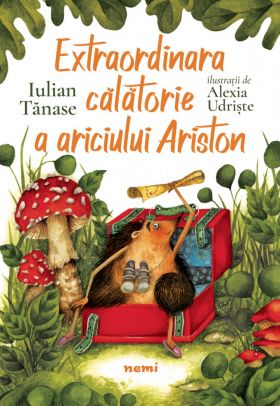 Extraordinara calatorie a ariciului Ariston | Iulian Tanase, Alexia Udriste