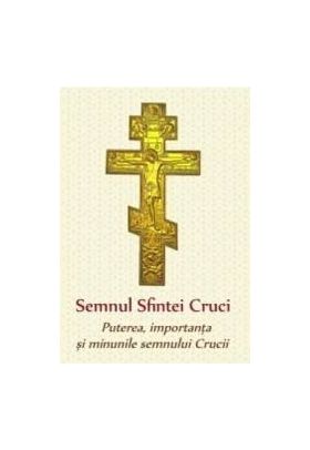 Semnul Sfintei Cruci. Puterea importanta si minunile semnului Crucii