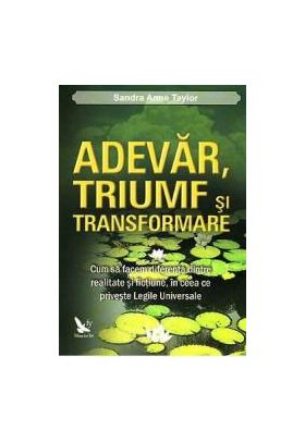 Adevar triumf si transformare - Sandra Anne Taylor