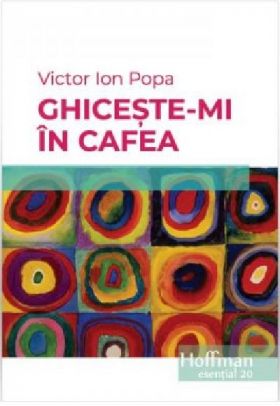 Ghiceste-mi in cafea | Victor Ion Popa