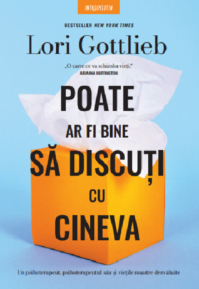 Poate ar fi bine sa discuti cu cineva | Lori Gottlieb