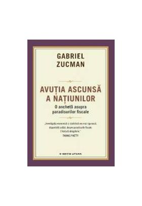 Avutia ascunsa a natiunilor - Gabriel Zucman