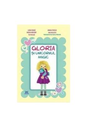 Gloria si unicornul magic - Laura Frunza Monica Popescu