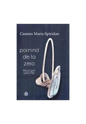 Pornind de la zero - Cassian Maria Spiridon