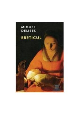 Ereticul - Miguel Delibes