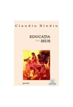 Educatia lui Isus - Claudiu Bindiu