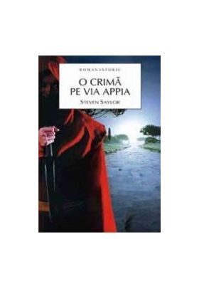 O crima pe Via Appia - Steven Saylor