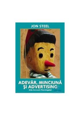 Adevar minciuna si advertising - Jon Steel