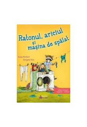 Ratonul ariciul si masina de spalat - Katja Richert Gergely Kiss