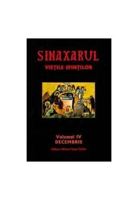 Sinaxarul. Vietile sfintilor Vol. 4 Decembrie