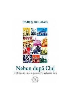 Nebun dupa Cluj - Rares Bogdan