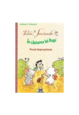 Tilda Soricela. In cautarea lui Rupi - Andreas H. Schmachtl