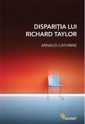 Disparitia lui Richard Taylor | Arnaud Cathrine