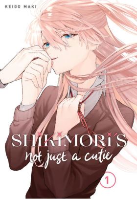 Shikimori's Not Just a Cutie - Volume 1 | Keigo Maki