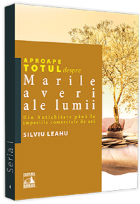 Aproape totul despre... Marile averi ale lumii | Silviu Leahu