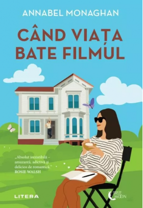 Cand viata bate filmul | Annabel Monaghan