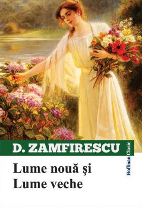 Lume noua si Lume veche | Duiliu Zamfirescu