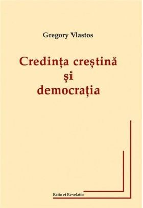 Credinta crestina si democratia | Gregory Vlastos