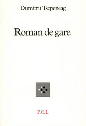 Roman de gare | Dumitru Tsepeneag