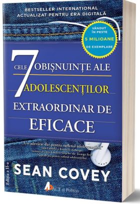 Cele 7 obisnuinte ale adolescentilor extraordinar de eficace | Sean Covey