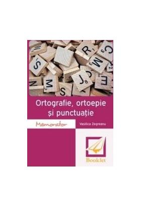 Memorator de ortografie ortoepie si punctuatie ed.2016 - Vasilica Zegreanu