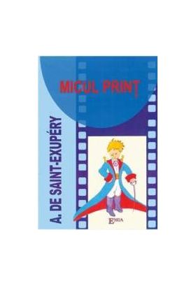 Micul Print - Antoine De Saint-Exupery