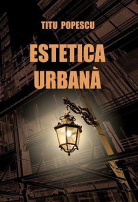 Estetica urbana | Titu Popescu