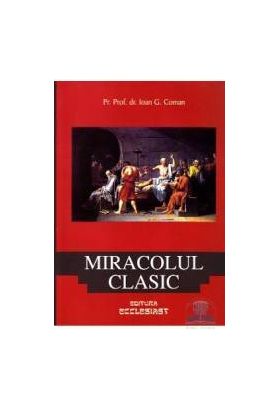 Miracolul clasic - Ioan G. Coman