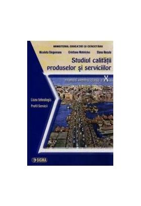 Studiul Calitatii Produselor Si Serviciilor Cls 10 - Nicoleta Singureanu Cristiana Mateciuc