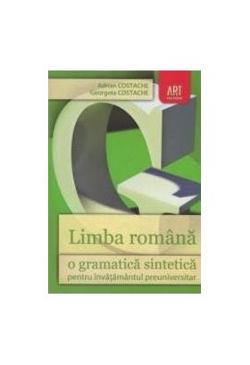 Limba romana o gramatica sintetica - Adrian Costache Georgeta Costache