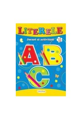 Literele 3-5 ani - Jocuri si activitati