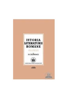 Istoria literaturii romane de la origini pana in prezent - G. Calinescu