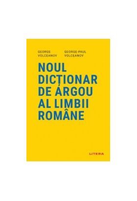 Noul dictionar de argou al limbii romane - George Volceanov