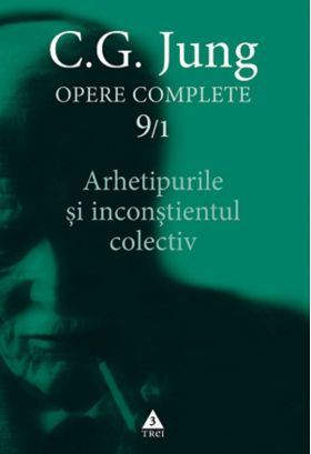 Arhetipurile si inconstientul colectiv | C.G. Jung