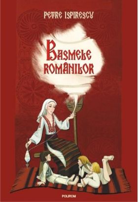 Basmele romanilor | Petre Ispirescu