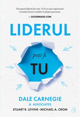 Liderul poti fi tu | Dale Carnegie