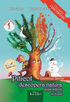 Piticot descopera natura. Grupa mijlocie | Adina Grigore, Cristina Ipate-Toma