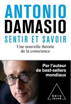 Sentir et savoir | Antonio Damasio