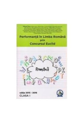 Performanta in Limba Romana prin Concursul Euclid cls 1 ed.2015-2016 - Mihail Stan