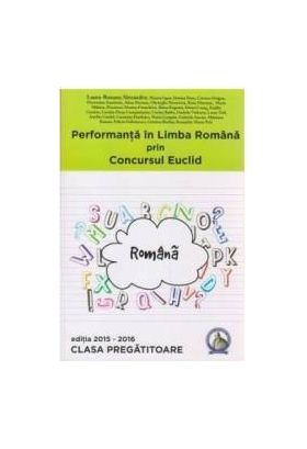 Performanta in Limba Romana prin Concursul Euclid Cls Pregatitoare ed.2015-2016 - Laura-Roxana Alexandru