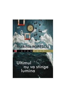 Ultimul nu va stinge lumina - Marina Popescu