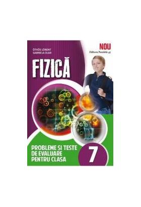 Fizica cls 7 probleme si teste de evaluare - Otvos Lorant