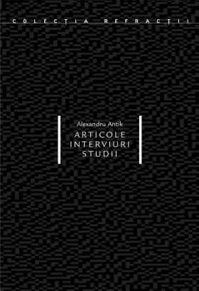 Articole, interviuri, studii | Alexandru Antik