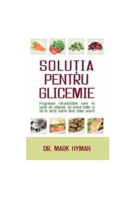Solutia pentru glicemie - Mark Hyman