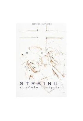 Strainul. Roadele linistirii - Georgios Mantzaridis