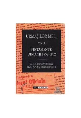 Urmasilor mei... Vol. 1+2 - Liviu Papuc Olga Iordache