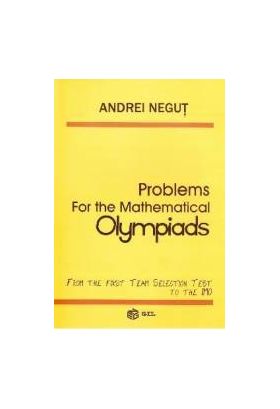 Problems for the Mathematical Olympiads - Andrei Negut