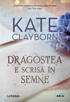 Dragostea e scrisa in semne | Kate Clayborn